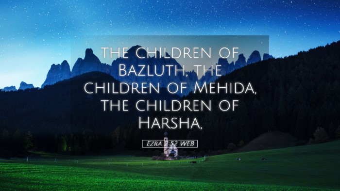 Picture 05 - Ezra 2:52 WEB Desktop Wallpaper - the children of Bazluth, the children of Mehida, - Desktop Bible Verse Wallpaper