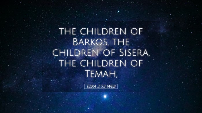 Picture 05 - Ezra 2:53 WEB Desktop Wallpaper - the children of Barkos, the children of Sisera, - Desktop Bible Verse Wallpaper