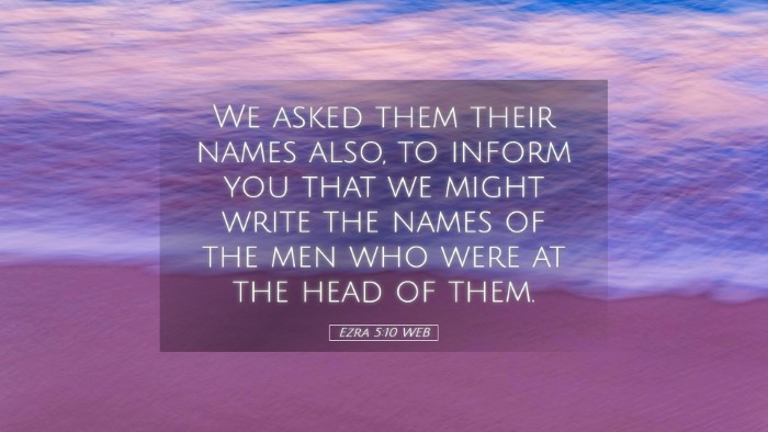 Picture 05 - Ezra 5:10 WEB Desktop Wallpaper - We asked them their names also, to inform you - Desktop Bible Verse Wallpaper