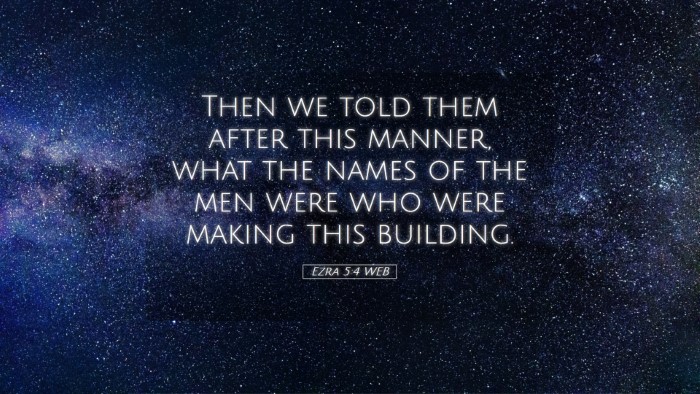 Picture 05 - Ezra 5:4 WEB Desktop Wallpaper - Then we told them after this manner, what the - Desktop Bible Verse Wallpaper