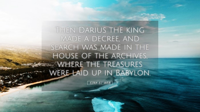Picture 05 - Ezra 6:1 WEB Desktop Wallpaper - Then Darius the king made a decree, and search - Desktop Bible Verse Wallpaper