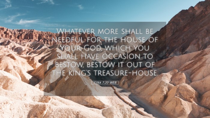 Picture 05 - Ezra 7:20 WEB Desktop Wallpaper - Whatever more shall be needful for the house of - Desktop Bible Verse Wallpaper