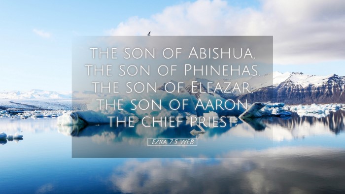 Picture 05 - Ezra 7:5 WEB Desktop Wallpaper - the son of Abishua, the son of Phinehas, the son - Desktop Bible Verse Wallpaper