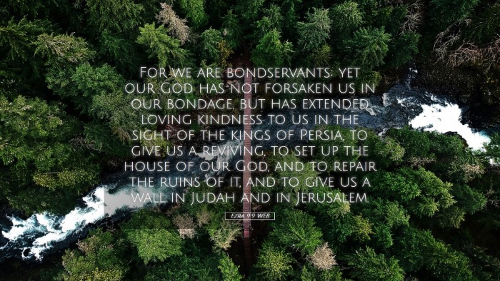 Picture 05 - Ezra 9:9 WEB Desktop Wallpaper - For we are bondservants; yet our God has not - Desktop Bible Verse Wallpaper
