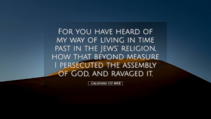 Picture 05 - Galatians 1:13 WEB Desktop Wallpaper - For you have heard of my way of living in time - Desktop Bible Verse Wallpaper