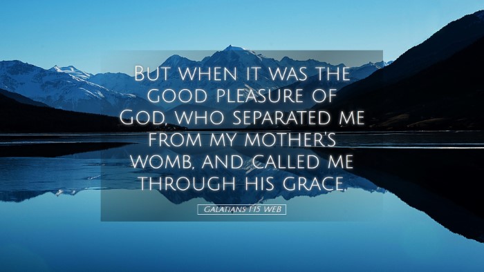Picture 05 - Galatians 1:15 WEB Desktop Wallpaper - But when it was the good pleasure of God, who - Desktop Bible Verse Wallpaper
