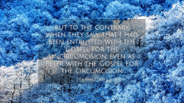 Picture 05 - Galatians 2:7 WEB Desktop Wallpaper - but to the contrary, when they saw that I had - Desktop Bible Verse Wallpaper