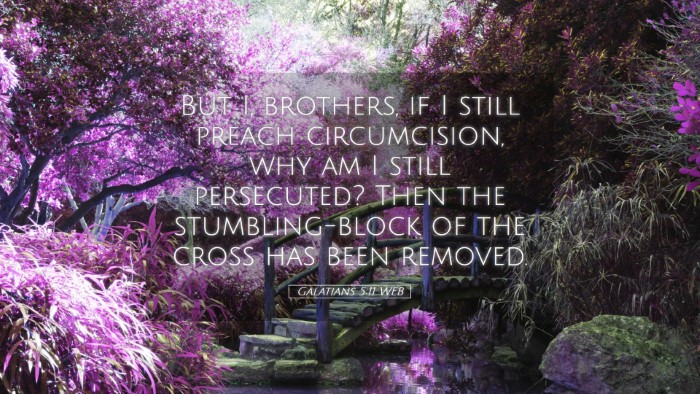 Picture 05 - Galatians 5:11 WEB Desktop Wallpaper - But I, brothers, if I still preach circumcision, - Desktop Bible Verse Wallpaper