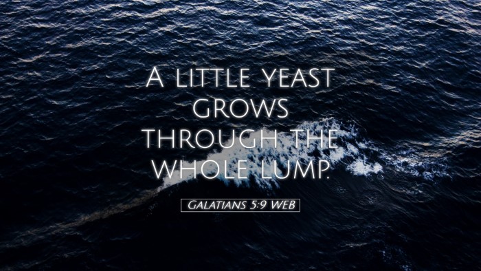 Picture 05 - Galatians 5:9 WEB Desktop Wallpaper - A little yeast grows through the whole - Desktop Bible Verse Wallpaper