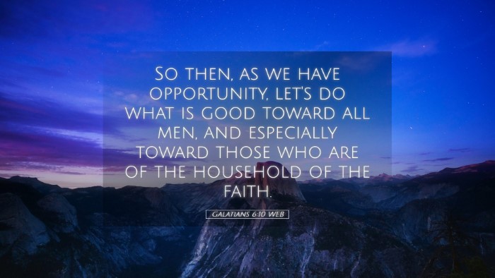 Picture 05 - Galatians 6:10 WEB Desktop Wallpaper - So then, as we have opportunity, let's do what is - Desktop Bible Verse Wallpaper
