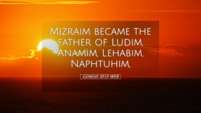 Picture 05 - Genesis 10:13 WEB Desktop Wallpaper - Mizraim became the father of Ludim, Anamim, - Desktop Bible Verse Wallpaper
