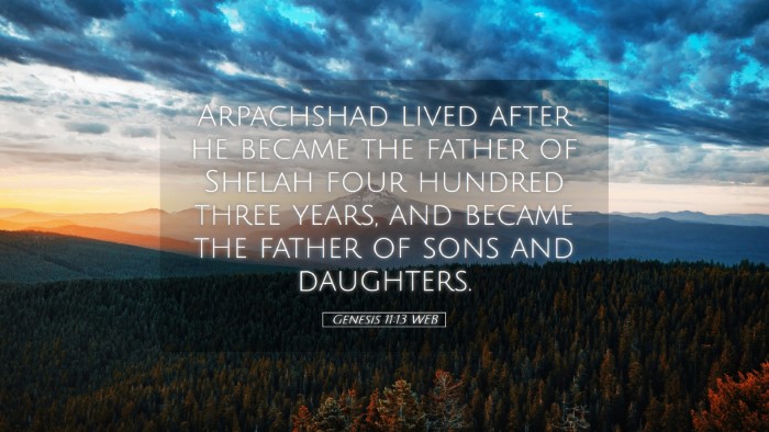 Picture 05 - Genesis 11:13 WEB Desktop Wallpaper - Arpachshad lived after he became the father of - Desktop Bible Verse Wallpaper