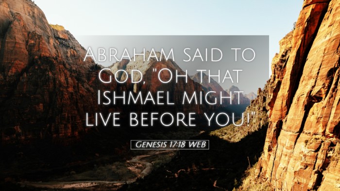 Picture 05 - Genesis 17:18 WEB Desktop Wallpaper - Abraham said to God, 