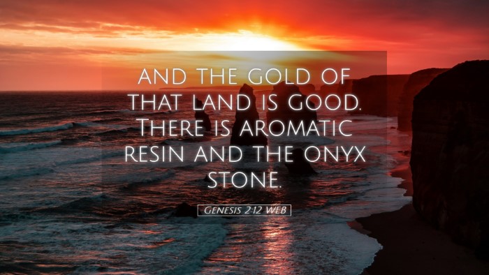 Picture 05 - Genesis 2:12 WEB Desktop Wallpaper - and the gold of that land is good. There is - Desktop Bible Verse Wallpaper