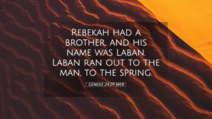 Picture 05 - Genesis 24:29 WEB Desktop Wallpaper - Rebekah had a brother, and his name was Laban. - Desktop Bible Verse Wallpaper
