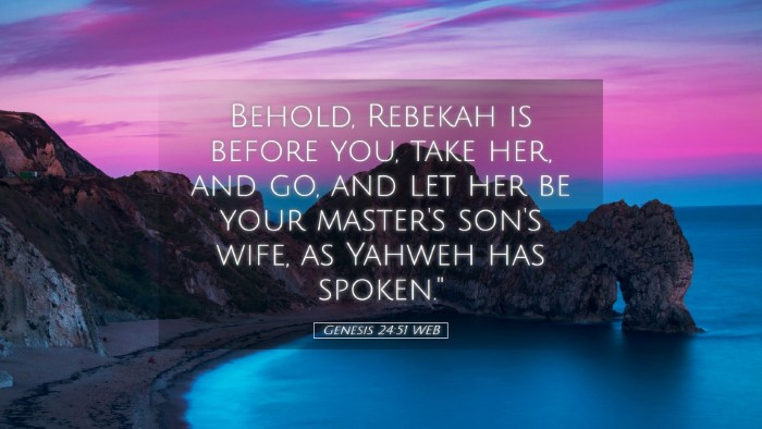 Picture 05 - Genesis 24:51 WEB Desktop Wallpaper - Behold, Rebekah is before you, take her, and go, - Desktop Bible Verse Wallpaper