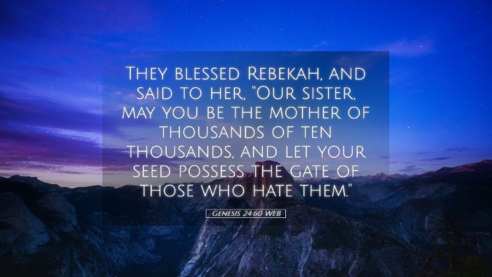 Picture 05 - Genesis 24:60 WEB Desktop Wallpaper - They blessed Rebekah, and said to her, 
