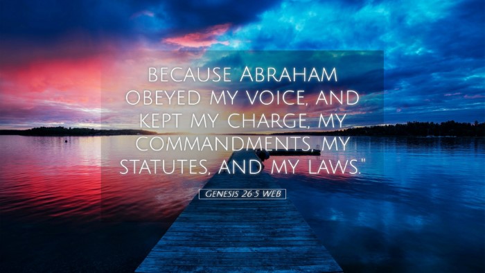 Picture 05 - Genesis 26:5 WEB Desktop Wallpaper - because Abraham obeyed my voice, and kept my - Desktop Bible Verse Wallpaper