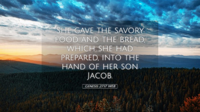 Picture 05 - Genesis 27:17 WEB Desktop Wallpaper - She gave the savory food and the bread, which she - Desktop Bible Verse Wallpaper