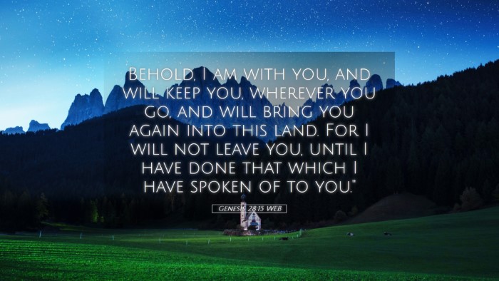 Picture 05 - Genesis 28:15 WEB Desktop Wallpaper - Behold, I am with you, and will keep you, - Desktop Bible Verse Wallpaper
