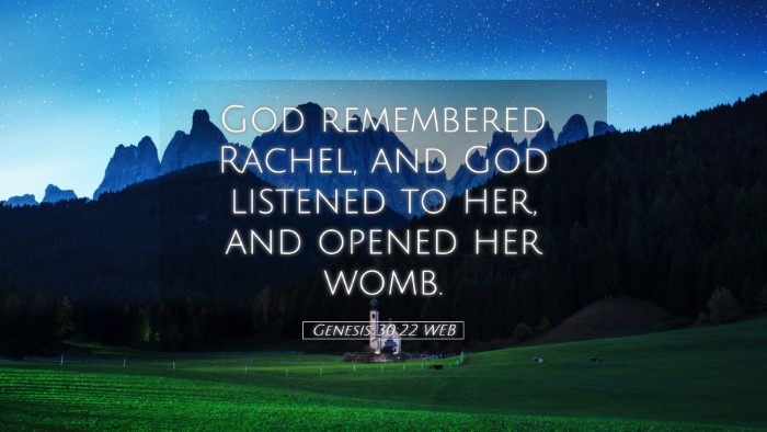 Picture 05 - Genesis 30:22 WEB Desktop Wallpaper - God remembered Rachel, and God listened to her, - Desktop Bible Verse Wallpaper