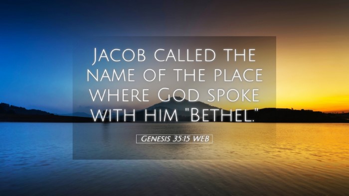 Picture 05 - Genesis 35:15 WEB Desktop Wallpaper - Jacob called the name of the place where God - Desktop Bible Verse Wallpaper