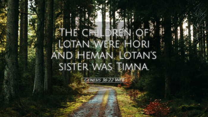 Picture 05 - Genesis 36:22 WEB Desktop Wallpaper - The children of Lotan were Hori and Heman. - Desktop Bible Verse Wallpaper