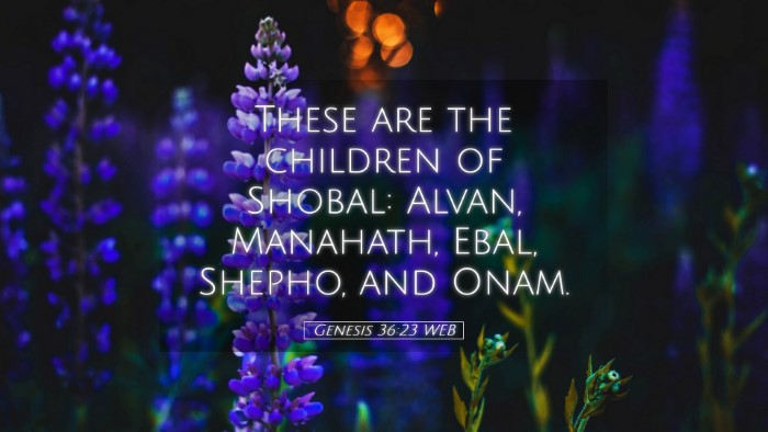 Picture 05 - Genesis 36:23 WEB Desktop Wallpaper - These are the children of Shobal: Alvan, - Desktop Bible Verse Wallpaper