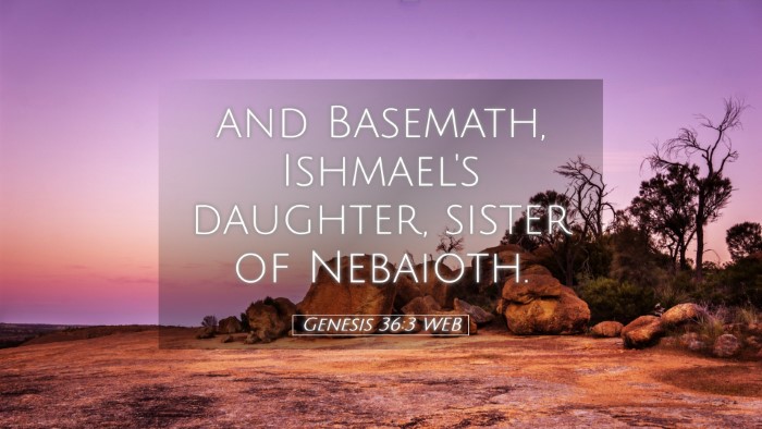 Picture 05 - Genesis 36:3 WEB Desktop Wallpaper - and Basemath, Ishmael's daughter, sister of - Desktop Bible Verse Wallpaper
