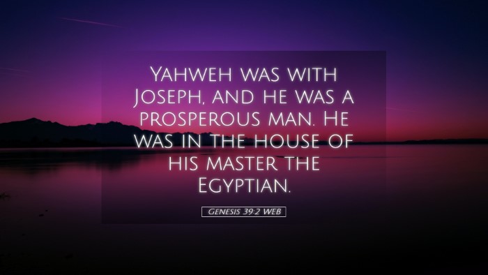 Picture 05 - Genesis 39:2 WEB Desktop Wallpaper - Yahweh was with Joseph, and he was a prosperous - Desktop Bible Verse Wallpaper