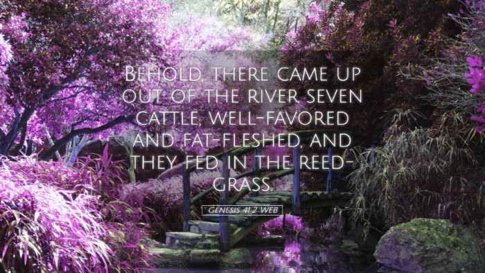Picture 05 - Genesis 41:2 WEB Desktop Wallpaper - Behold, there came up out of the river seven - Desktop Bible Verse Wallpaper