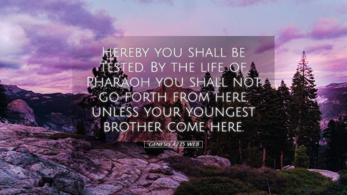 Picture 05 - Genesis 42:15 WEB Desktop Wallpaper - Hereby you shall be tested. By the life of - Desktop Bible Verse Wallpaper