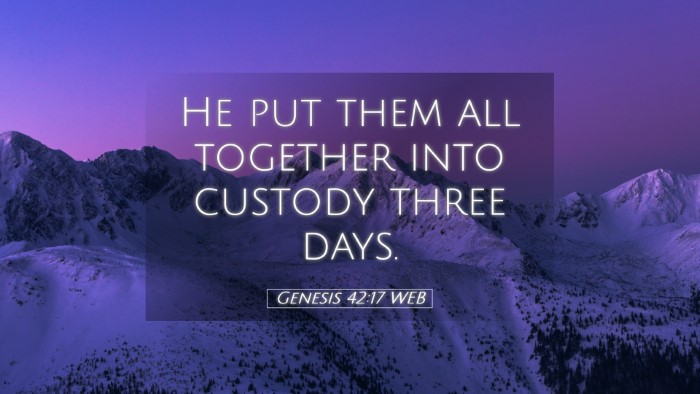 Picture 05 - Genesis 42:17 WEB Desktop Wallpaper - He put them all together into custody three - Desktop Bible Verse Wallpaper