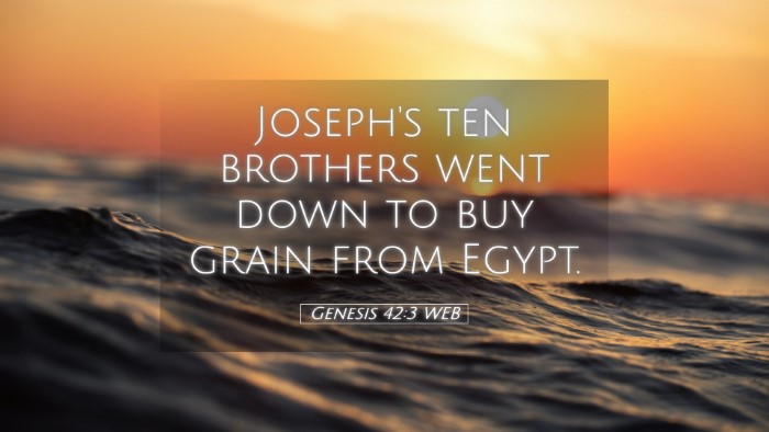 Picture 05 - Genesis 42:3 WEB Desktop Wallpaper - Joseph's ten brothers went down to buy grain from - Desktop Bible Verse Wallpaper