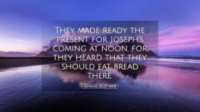 Picture 05 - Genesis 43:25 WEB Desktop Wallpaper - They made ready the present for Joseph's coming - Desktop Bible Verse Wallpaper