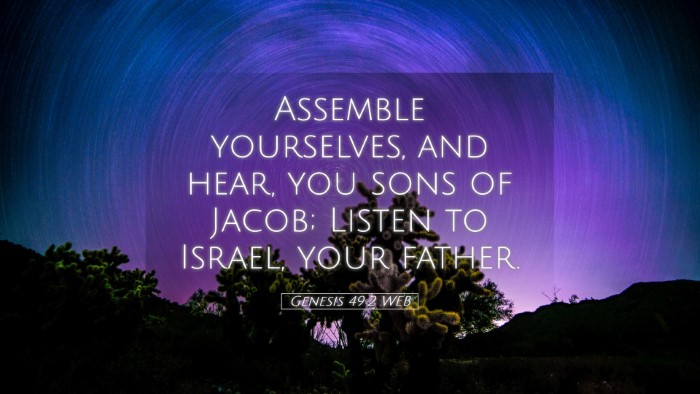 Picture 05 - Genesis 49:2 WEB Desktop Wallpaper - Assemble yourselves, and hear, you sons of Jacob; - Desktop Bible Verse Wallpaper