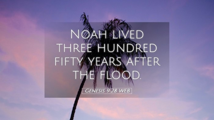 Picture 05 - Genesis 9:28 WEB Desktop Wallpaper - Noah lived three hundred fifty years after the - Desktop Bible Verse Wallpaper