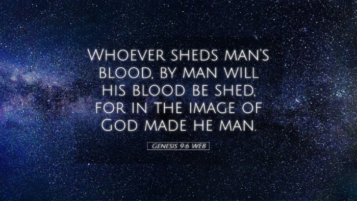 Picture 05 - Genesis 9:6 WEB Desktop Wallpaper - Whoever sheds man's blood, by man will his blood - Desktop Bible Verse Wallpaper
