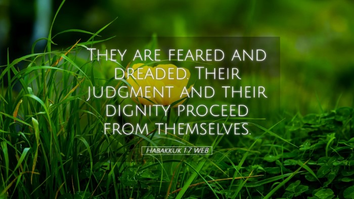Picture 05 - Habakkuk 1:7 WEB Desktop Wallpaper - They are feared and dreaded. Their judgment and - Desktop Bible Verse Wallpaper