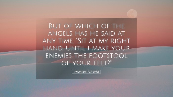 Picture 05 - Hebrews 1:13 WEB Desktop Wallpaper - But of which of the angels has he said at any - Desktop Bible Verse Wallpaper