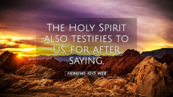 Picture 05 - Hebrews 10:15 WEB Desktop Wallpaper - The Holy Spirit also testifies to us, for after - Desktop Bible Verse Wallpaper
