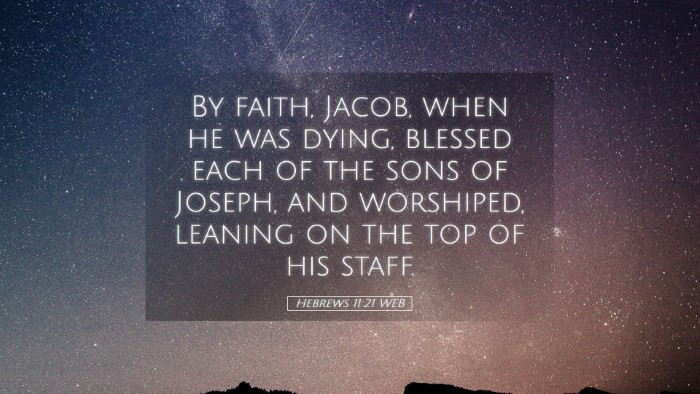 Picture 05 - Hebrews 11:21 WEB Desktop Wallpaper - By faith, Jacob, when he was dying, blessed each - Desktop Bible Verse Wallpaper
