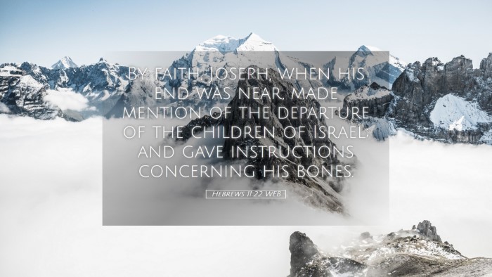 Picture 05 - Hebrews 11:22 WEB Desktop Wallpaper - By faith, Joseph, when his end was near, made - Desktop Bible Verse Wallpaper