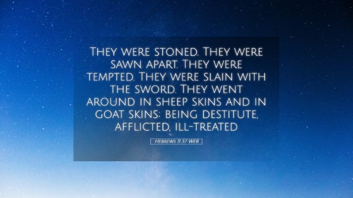 Picture 05 - Hebrews 11:37 WEB Desktop Wallpaper - They were stoned. They were sawn apart. They were - Desktop Bible Verse Wallpaper