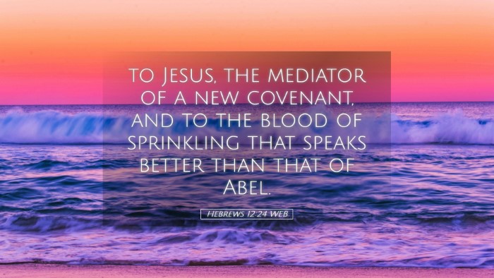Picture 05 - Hebrews 12:24 WEB Desktop Wallpaper - to Jesus, the mediator of a new covenant, and to - Desktop Bible Verse Wallpaper
