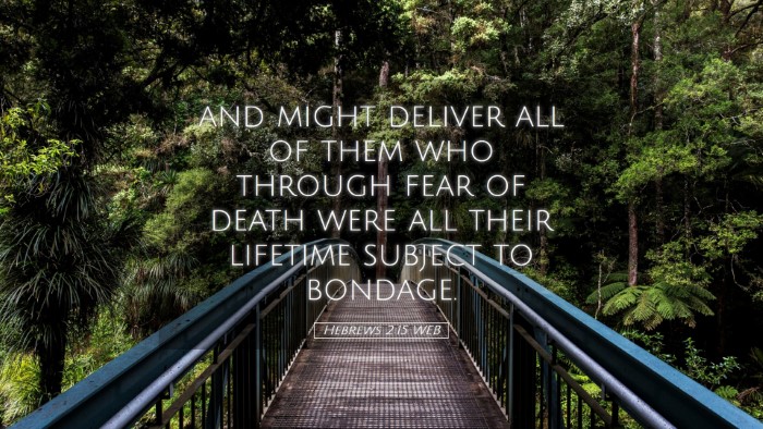Picture 05 - Hebrews 2:15 WEB Desktop Wallpaper - and might deliver all of them who through fear of - Desktop Bible Verse Wallpaper