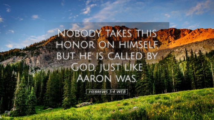 Picture 05 - Hebrews 5:4 WEB Desktop Wallpaper - Nobody takes this honor on himself, but he is - Desktop Bible Verse Wallpaper