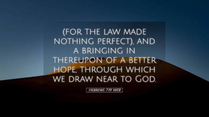 Picture 05 - Hebrews 7:19 WEB Desktop Wallpaper - (for the law made nothing perfect), and a - Desktop Bible Verse Wallpaper