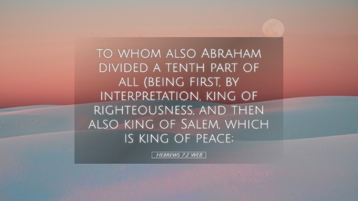 Picture 05 - Hebrews 7:2 WEB Desktop Wallpaper - to whom also Abraham divided a tenth part of all - Desktop Bible Verse Wallpaper