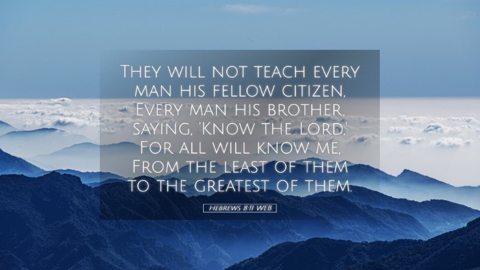 Picture 05 - Hebrews 8:11 WEB Desktop Wallpaper - They will not teach every man his fellow citizen, - Desktop Bible Verse Wallpaper